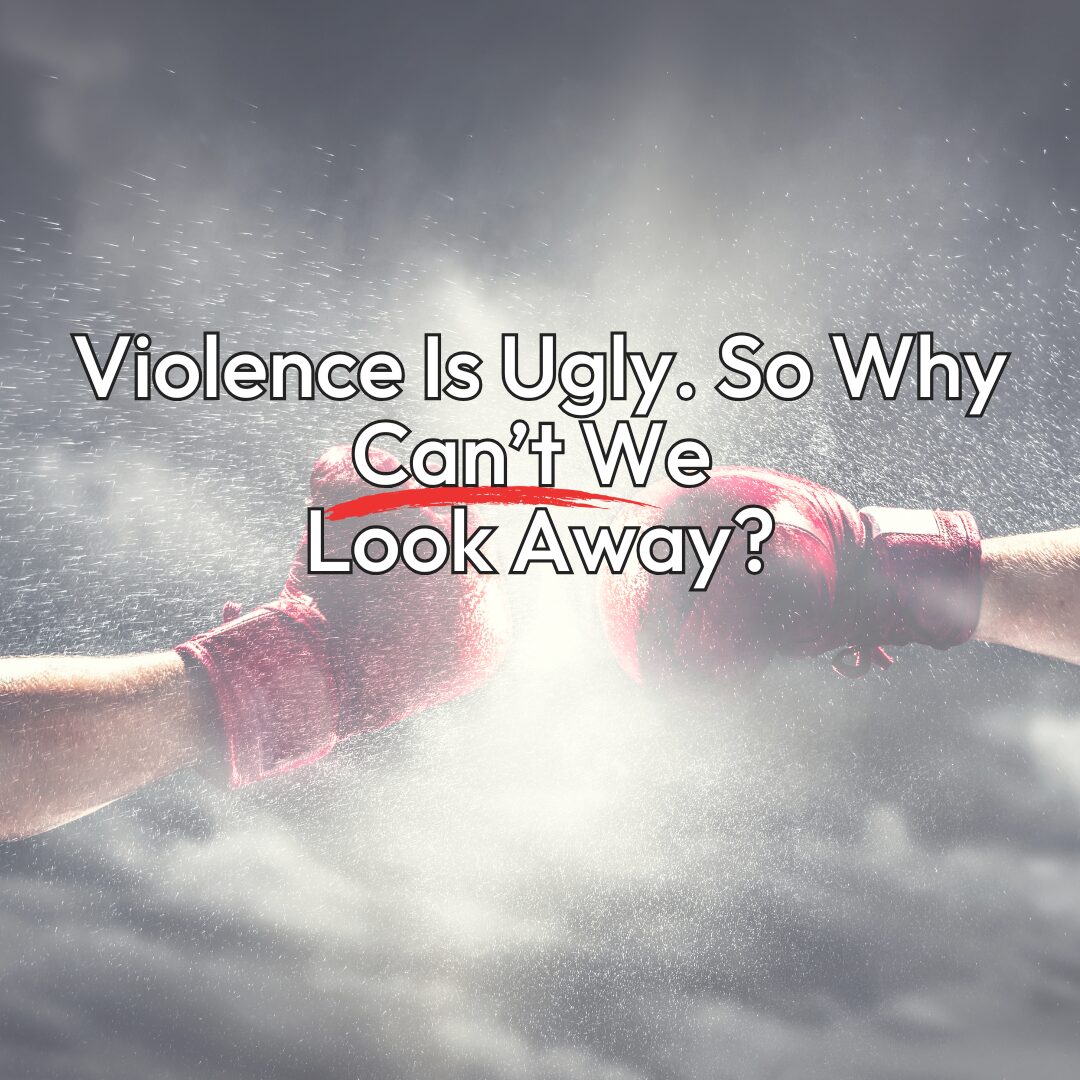 Why Are We So Drawn to Violence?