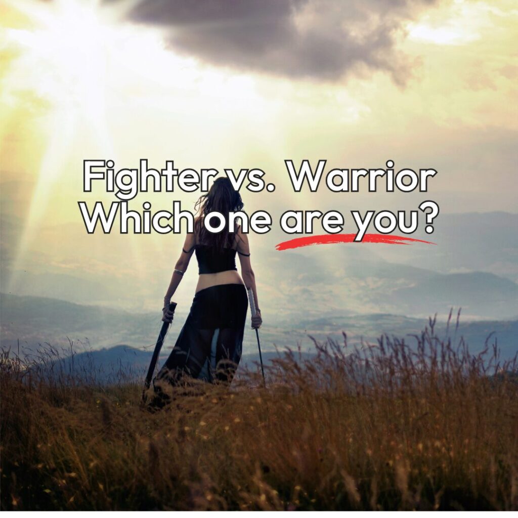 Fighter vs. Warrior: Why the Difference Matters More Than You Think