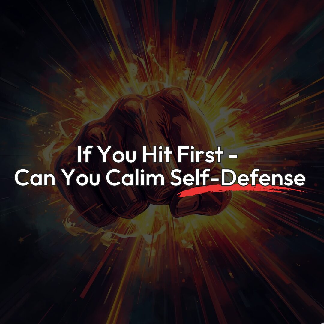 When Can You Hit First in Self-Defense? When Can You Hit First in Self-Defense?