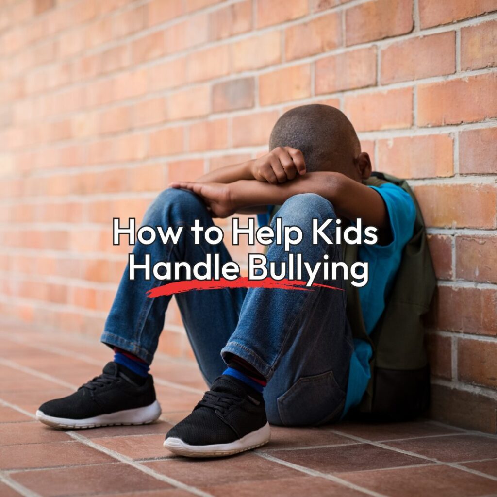 How to Deal With Bullying and Build a Confidet Child